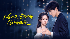 Link Nonton Drama China Never Ending Summer