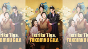 Drama China Istriku Tiga
