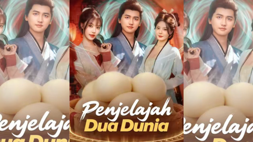 Drama China Penjelajah Dua Dunia