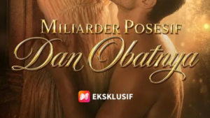 Sinopsis Drama Miliarder Posesif Dan Obatnya