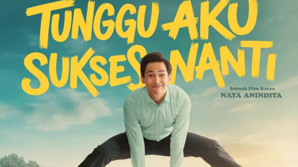 Sinopsis Film Tunggu Aku Sukses Nanti
