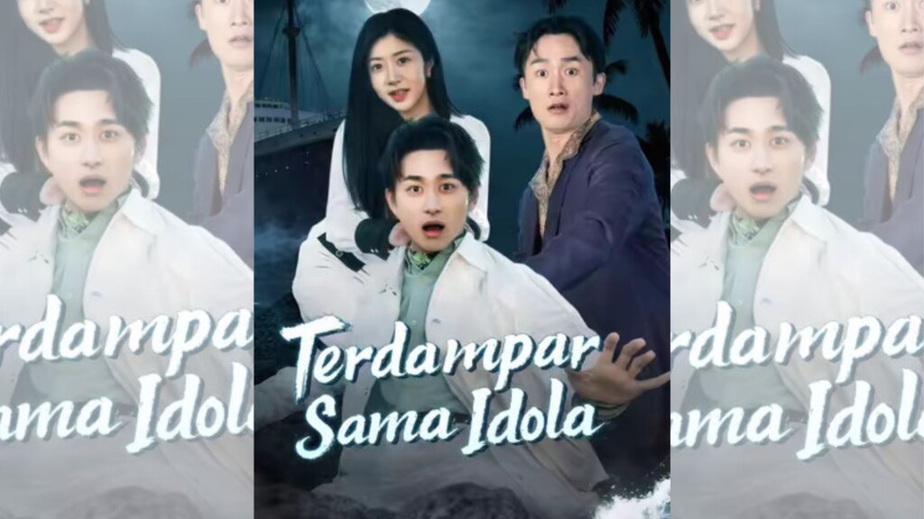 Drama China Terdampar Sama Idola