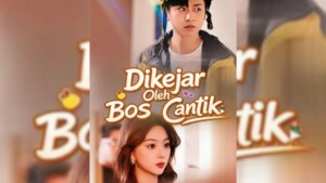 Sinopsis Drama China Dikejar Oleh Bos Cantik